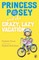 Princess Posey and the Crazy, Lazy Vacation