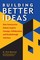 Building Better Ideas