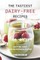 The Tastiest Dairy-Free Recipes