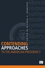 Contending Approaches to the American Presidency