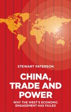China, Trade and Power: Why the Wests Economic Engagement Has Failed