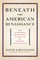 Beneath the American Renaissance