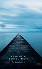 A Biography of Loneliness