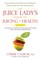 The Juice Lady's Guide To Juicing for Health
