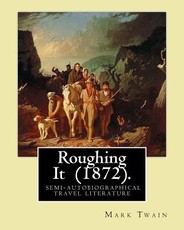 Roughing It (1872). By