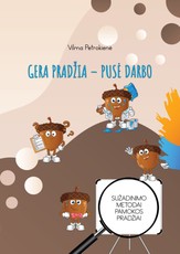 Gera pradžia – pusė darbo