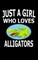 Just A Girl Who Loves Alligators