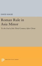 Roman Rule in Asia Minor, Volume 1 (Text)