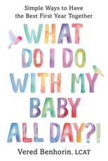 What Do I Do with My Baby All Day?