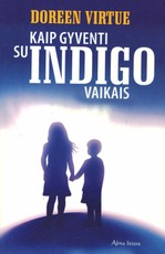 Kaip gyventi su indigo vaikais