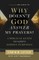Why Doesn't God Answer My Prayers?
