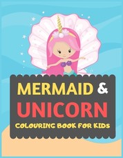 Mermaid & Unicorn Colouring Book For Kids