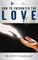 How to Encounter the LOVE of God