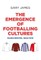 The emergence of footballing cultures