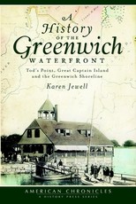 A History of the Greenwich Waterfront: Tod's Point, Great Captain Island and the Greenwich Shoreline