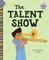 The Talent Show