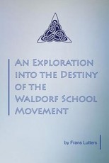 An Exploration into the Destiny of the Waldorf School Movement