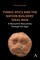 Turkic Epics and the Nation Builders' Ideal Man