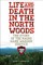 Life and Death in the North Woods