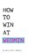 How to Win at Wedmin
