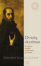 Dvasių skyrimas: šv. Ignaco išmintis kasdieniame gyvenime
