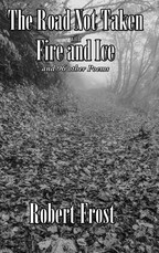 The Road Not Taken with Fire and Ice and 96 other Poems