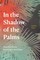 Chao, S: In the Shadow of the Palms