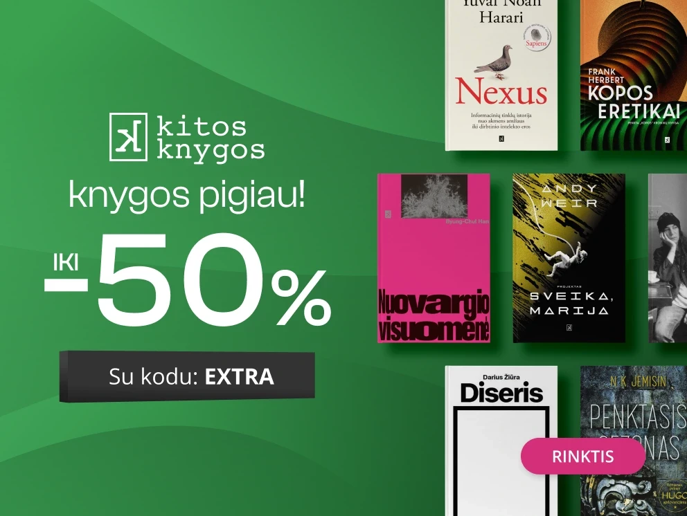 Leidyklos KITOS KNYGOS knygoms iki - 50 % extra nuolaidos!