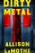 Dirty Metal