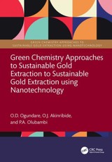 Green Chemistry Approaches to Sustainable Gold Extraction Using Nanotechnology