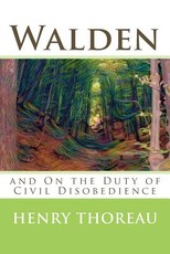Walden and On the Duty of Civil Disobedience