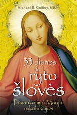 33 dienos iki ryto šlovės: pasiaukojimo Marijai rekolekcijos