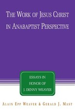 The Work of Jesus Christ in Anabaptist Perspective