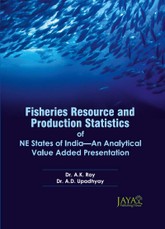 Fisheries Resource And Production Statistics Of NE States Of India-An Analytical Value Added Presentation