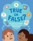 True or False?