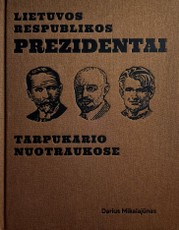 Lietuvos Respublikos prezidentai tarpukario nuotraukose