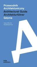 Przewodnik Architektoniczny/Architectural Guide/Architekturführer Gdynia