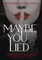 Maybe You Lied