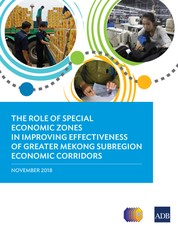 The Role of Special Economic Zones in Improving Effectiveness of Greater Mekong Subregion Economic Corridors