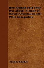 How Animals Find Their Way about - A Study of Distant Orientation and Place-Recognition