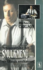 Nesigraužkite dėl, smulkmenų... nes tatai tik smulkmenos