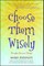 Choose Them Wisely