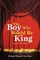 The Boy Who Would Be King