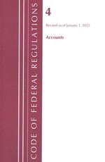 Code of Federal Regulations, Title 04 Accounts, Revised as of January 1, 2022