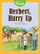Herbert, Hurry Up