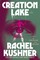 Kushner, R: Creation Lake