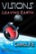 Visions: Leaving Earth