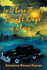 In Those First Bright Days of Elvis