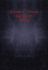 Whispers Through the Veil of Being