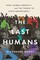 The Last Humans